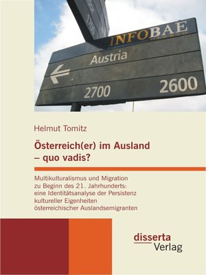 cover image of Österreich(er) im Ausland--quo vadis? Multikulturalismus und Migration zu Beginn des 21. Jahrhunderts